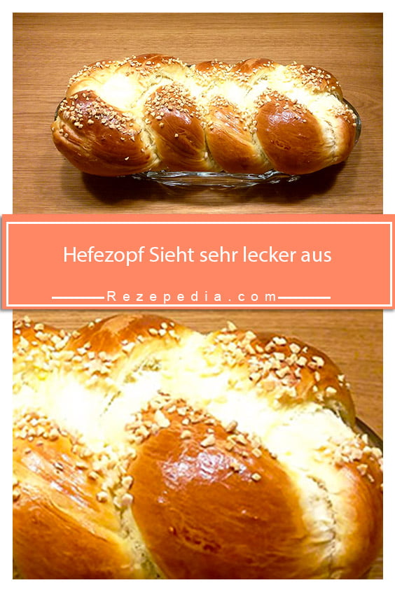 Hefezopf Sieht sehr lecker aus