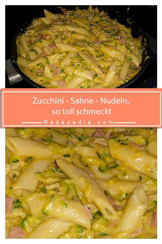 Zucchini – Sahne – Nudeln, so toll schmeckt – Rezepedia.com