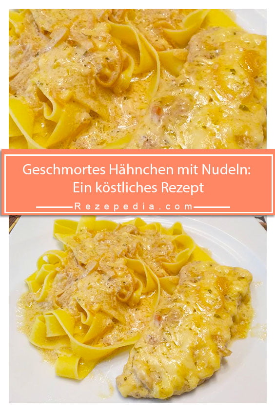 Geschmortes H Hnchen Mit Nudeln Ein K Stliches Rezept