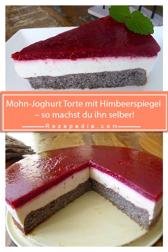 Mohn-Joghurt Torte mit Himbeerspiegel – so machst du ihn selber!