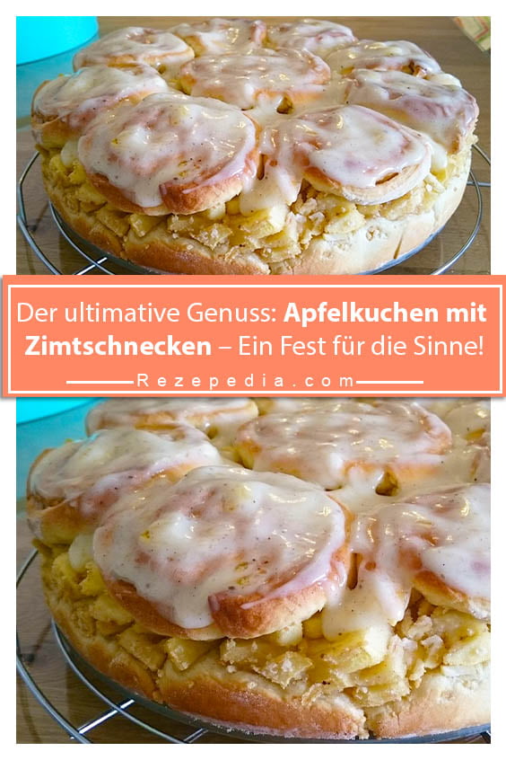 Der ultimative Genuss: Apfelkuchen mit Zimtschnecken – Ein Fest für die 